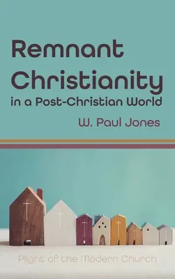 Il cristianesimo residuo in un mondo post-cristiano - Remnant Christianity in a Post-Christian World