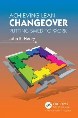 Realizzare il Lean Changeover: Mettere al lavoro Smed - Achieving Lean Changeover: Putting Smed to Work