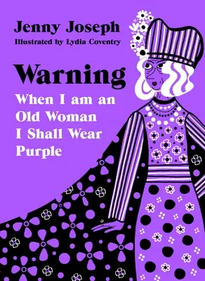Attenzione: Quando sarò una donna anziana indosserò il viola - Warning: When I Am an Old Woman I Shall Wear Purple