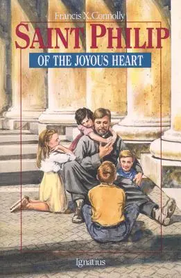 San Filippo del Cuore Gioioso: - Saint Philip of the Joyous Heart:
