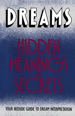 Sogni: Significati e segreti nascosti - Dreams: Hidden Meanings and Secrets