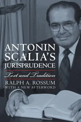 La giurisprudenza di Antonin Scalia: Testo e tradizione - Antonin Scalia's Jurisprudence: Text and Tradition
