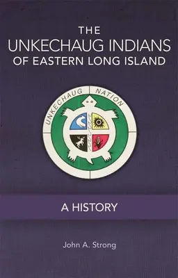 Gli indiani Unkechaug di Long Island Est: Una storia - The Unkechaug Indians of Eastern Long Island: A History
