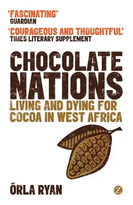 Le nazioni del cioccolato: Vivere e morire per il cacao in Africa occidentale - Chocolate Nations: Living and Dying for Cocoa in West Africa