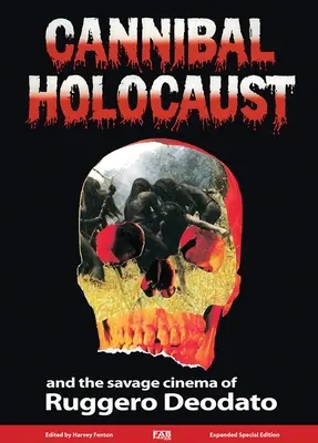 Cannibal Holocaust: E il cinema selvaggio di Ruggero Deodato - Cannibal Holocaust: And the Savage Cinema of Ruggero Deodato