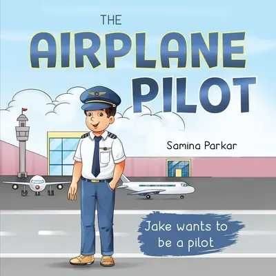 Il pilota d'aereo: Jake vuole essere un pilota - The Airplane Pilot: Jake Wants to be a Pilot