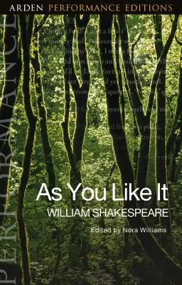 Come vi piace: Edizioni Arden Performance - As You Like It: Arden Performance Editions
