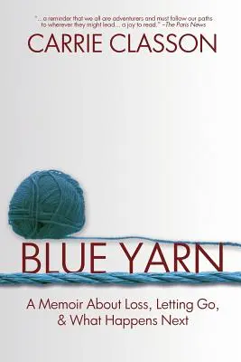 Filato blu: Un libro di memorie sulla perdita, sul lasciar andare e su ciò che accade dopo - Blue Yarn: A Memoir About Loss, Letting Go, and What Happens Next