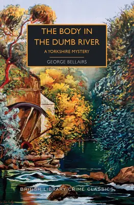 Il corpo nel fiume muto: Un mistero dello Yorkshire - The Body in the Dumb River: A Yorkshire Mystery