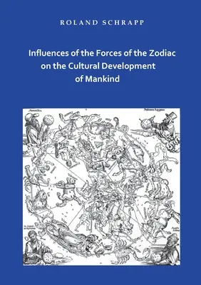 Influenze delle forze dello Zodiaco sullo sviluppo culturale dell'umanità - Influences of the Forces of the Zodiac on the Cultural Development of Mankind