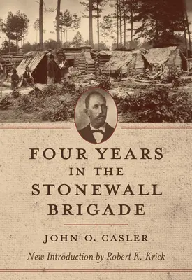 Quattro anni nella Brigata Stonewall - Four Years in the Stonewall Brigade