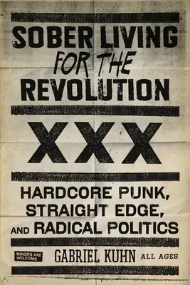 Vivere da sobri per la rivoluzione: Hardcore Punk, Straight Edge e politica radicale - Sober Living for the Revolution: Hardcore Punk, Straight Edge, and Radical Politics