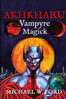 Akhkharu - Magia dei Vampiri - Akhkharu - Vampyre Magick