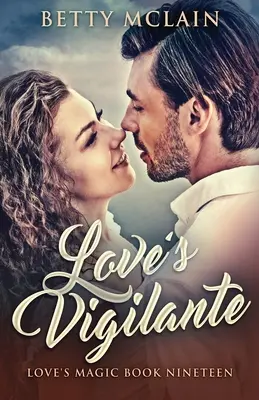 Vigilante d'amore: un romanzo contemporaneo dolce e genuino - Love's Vigilante: A Sweet & Wholesome Contemporary Romance