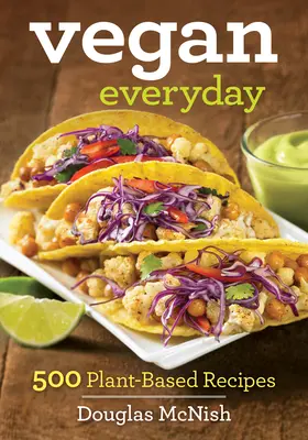 Vegan Everyday: 500 ricette a base vegetale - Vegan Everyday: 500 Plant-Based Recipes
