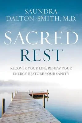 Sacro riposo: Recupera la tua vita, rinnova la tua energia, ripristina la tua sanità mentale - Sacred Rest: Recover Your Life, Renew Your Energy, Restore Your Sanity