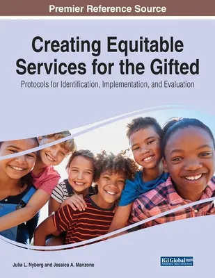 Creare servizi equi per le persone dotate: Protocolli per l'identificazione, l'attuazione e la valutazione - Creating Equitable Services for the Gifted: Protocols for Identification, Implementation, and Evaluation