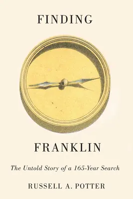Alla ricerca di Franklin: la storia inedita di una ricerca durata 165 anni - Finding Franklin: The Untold Story of a 165-Year Search