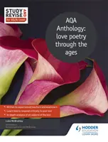 Studiare e ripassare per l'As/A-Level: Antologia Aqa: Poesia d'amore attraverso i secoli - Study and Revise for As/A-Level: Aqa Anthology: Love Poetry Through the Ages