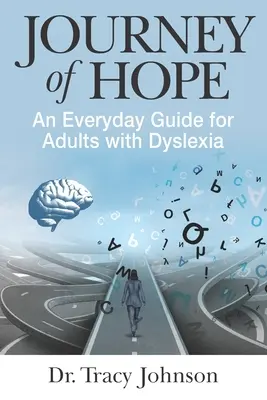 Viaggio della speranza: Una guida quotidiana per adulti dislessici - Journey of Hope: An Everyday Guide for Adults with Dyslexia