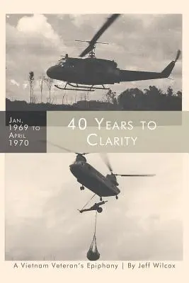 40 anni di chiarezza: L'epifania di un veterano del Vietnam - 40 Years to Clarity: A Vietnam Veteran's Epiphany