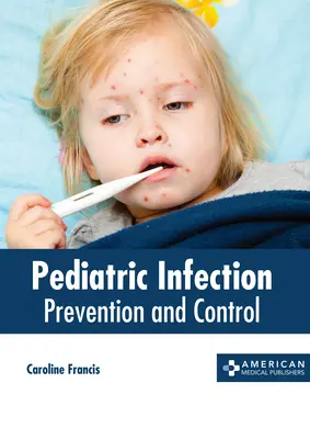 Infezioni pediatriche: Prevenzione e controllo - Pediatric Infection: Prevention and Control