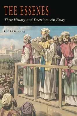 Gli Esseni: La loro storia e le loro dottrine - The Essenes: Their History and Doctrines