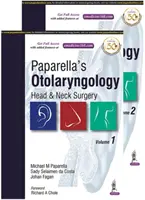 Paparella's Otolaryngology: Head & Neck Surgery: Set di due volumi - Paparella's Otolaryngology: Head & Neck Surgery: Two Volume Set