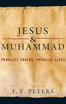 Gesù e Maometto: Tracce parallele, vite parallele - Jesus and Muhammad: Parallel Tracks, Parallel Lives