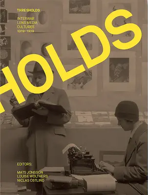 Soglie: Culture mediatiche tra le due guerre 1919-1939 - Thresholds: Interwar Lens Media Cultures 1919-1939