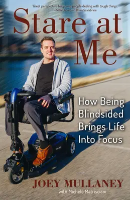 Stare su di me: come essere accecati mette a fuoco la vita - Stare at Me: How Being Blindsided Brings Life Into Focus