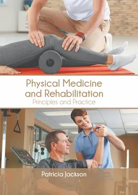Medicina fisica e riabilitazione: Principi e pratica - Physical Medicine and Rehabilitation: Principles and Practice