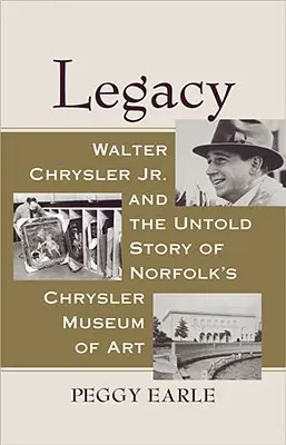 Eredità: Walter Chrysler Jr. e la storia non raccontata del Chrysler Museum of Art di Norfolk - Legacy: Walter Chrysler Jr. and the Untold Story of Norfolk's Chrysler Museum of Art