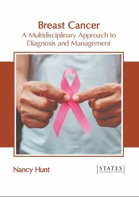 Cancro al seno: Un approccio multidisciplinare alla diagnosi e alla gestione - Breast Cancer: A Multidisciplinary Approach to Diagnosis and Management