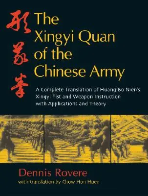 Lo Xingyi Quan dell'esercito cinese: Il pugno Xingyi di Huang Bo Nien e l'istruzione delle armi - The Xingyi Quan of the Chinese Army: Huang Bo Nien's Xingyi Fist and Weapon Instruction