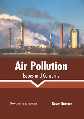 Inquinamento atmosferico: Problemi e preoccupazioni - Air Pollution: Issues and Concerns