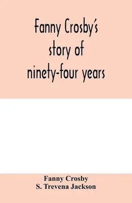 La storia di Fanny Crosby a novantaquattro anni - Fanny Crosby's story of ninety-four years