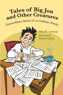 Racconti di Big Jon e altre creature: I tempi straordinari di una famiglia ordinaria - Tales of Big Jon and Other Creatures: The Extraordinary Times of an Ordinary Family