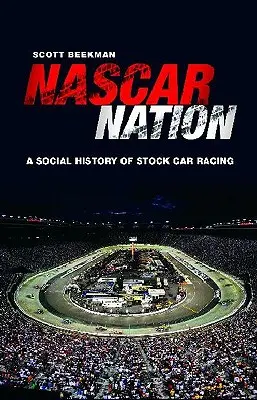 La nazione NASCAR: Storia delle corse di stock car negli Stati Uniti - NASCAR Nation: A History of Stock Car Racing in the United States