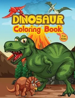 Libro da colorare sui dinosauri per bambini: Libro da colorare per bambini pieno di disegni di dinosauri, regalo carino per bambini e bambine di età compresa tra 4 e 8 anni. - Dinosaur Coloring Book For Kids: Kids Coloring Book Filled with Dinosaur Designs, Cute Gift for Boys and Girls Ages 4-8
