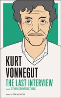 Kurt Vonnegut: L'ultima intervista: E altre conversazioni - Kurt Vonnegut: The Last Interview: And Other Conversations