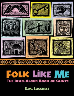 Gente come me: il libro dei santi da leggere ad alta voce - Folk Like Me: The Read Aloud Book of Saints
