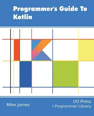 Guida del programmatore a Kotlin - Programmer's Guide To Kotlin