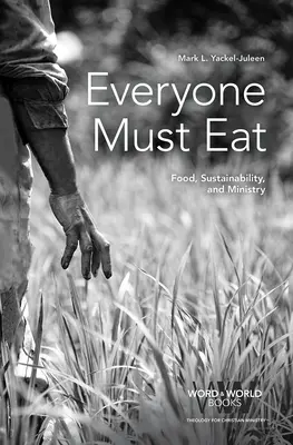 Tutti devono mangiare: Cibo, sostenibilità e ministero - Everyone Must Eat: Food, Sustainability, and Ministry