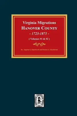 Migrazioni in Virginia, Contea di Hanover, 1723-1871. (Vol. 1 e 2) - Virginia Migrations, Hanover County, 1723-1871. (Vols 1 & 2)
