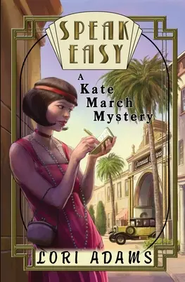 Speak Easy, un mistero di Kate March: Un mistero di Kate March - Speak Easy, a Kate March Mystery: A Kate March Mystery