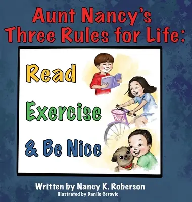 Le tre regole di vita di zia Nancy: Leggi, fai esercizio e sii gentile - Aunt Nancy's Three Rules for Life: Read, Exercise, and Be Nice