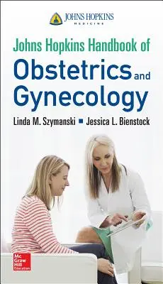 Manuale Johns Hopkins di ostetricia e ginecologia - Johns Hopkins Handbook of Obstetrics and Gynecology
