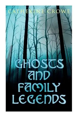 Fantasmi e leggende di famiglia: Storie dell'orrore e racconti soprannaturali - Ghosts and Family Legends: Horror Stories & Supernatural Tales