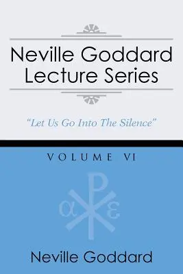 Serie di conferenze di Neville Goddard, Volume VI: (Una selezione audio gnostica, include l'accesso gratuito al libro audio in streaming) - Neville Goddard Lecture Series, Volume VI: (A Gnostic Audio Selection, Includes Free Access to Streaming Audio Book)